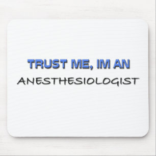 Trust Me I'm an Anesthesiologist Mouse Pad