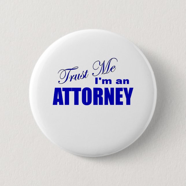 Trust Me I'm an Attorney 2 Inch Round Button (Front)