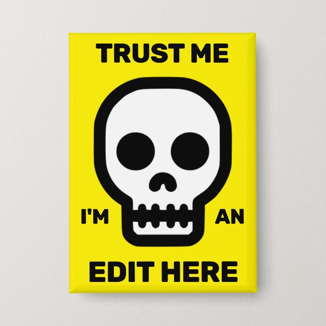 Trust Me - I'm An Edit Here™ Button (Front)