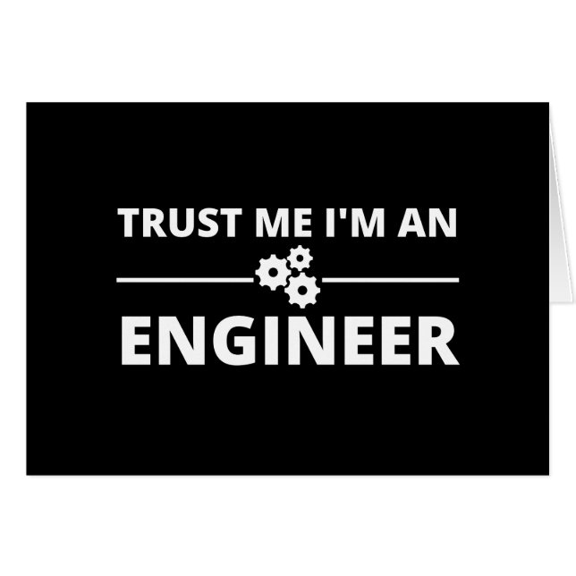 Trust me, I'm an Engineer (Front Horizontal)