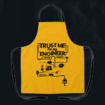 Trust me. I'm an engineer Apron<br><div class="desc">An illustration of a complex mechanism created by a super professional. 
Only a real engineer who created it can understand the principle of operation of this unit. 
Trust them and have a fun :)</div>