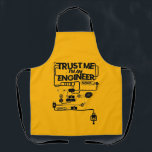 Trust me. I'm an engineer Apron<br><div class="desc">An illustration of a complex mechanism created by a super professional. 
Only a real engineer who created it can understand the principle of operation of this unit. 
Trust them and have a fun :)</div>