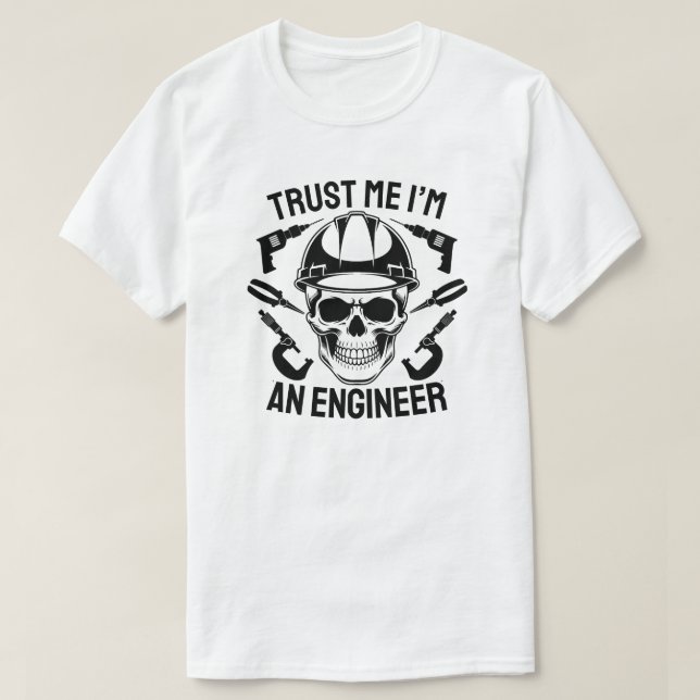 Trust Me I'm an Engineer – Bold Skull Engineering T-Shirt (Design Front)