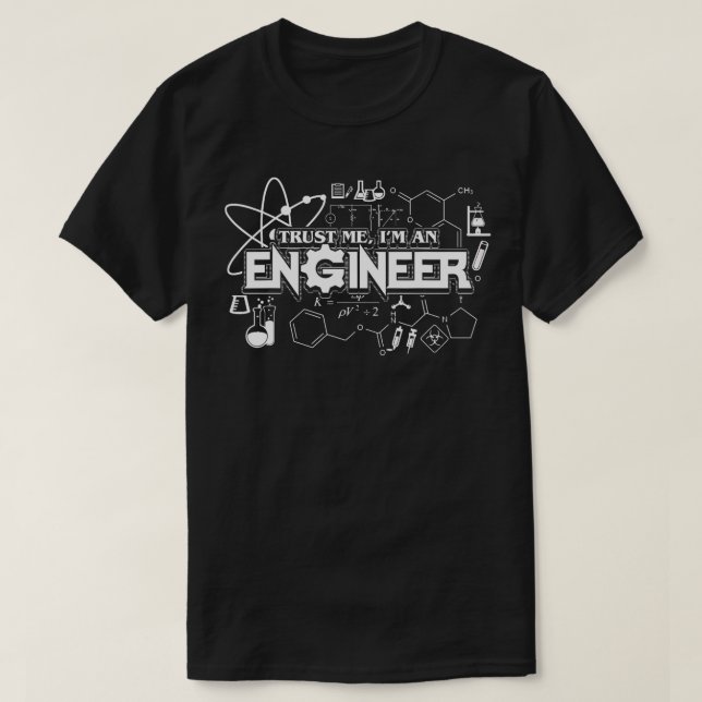 Trust Me Im An Engineer  Chemical Engineer Version T-Shirt (Design Front)
