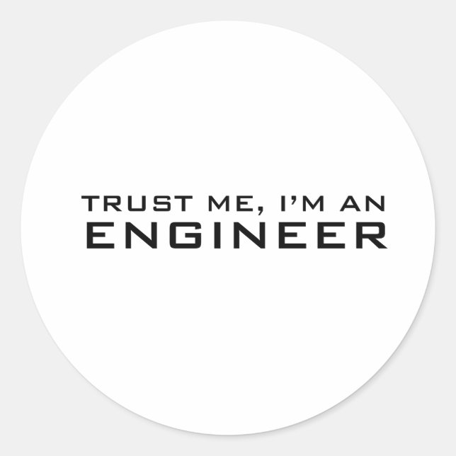 Trust me, i'm an engineer classic round sticker (Front)