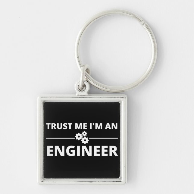 Trust me, I'm an Engineer Keychain (Front)