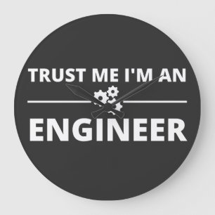 Trust me, I'm an Engineer Large Clock