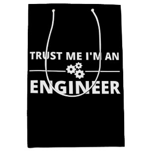 Trust me, I'm an Engineer Medium Gift Bag