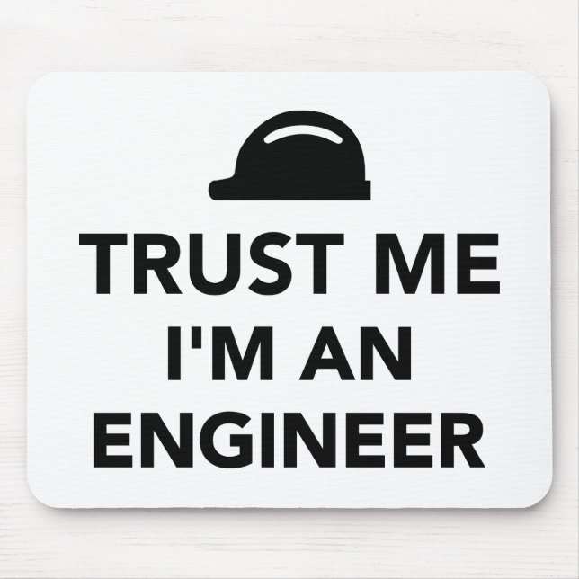 Trust me I'm an Engineer Mouse Pad (Front)