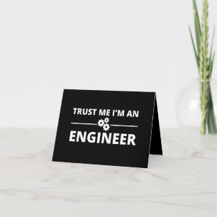 Trust me, I'm an Engineer Note Card