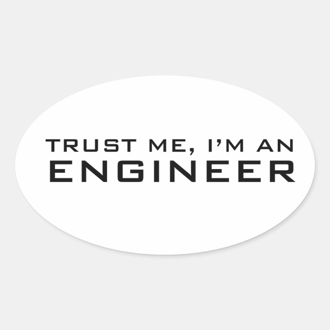 Trust me, i'm an engineer oval sticker (Front)