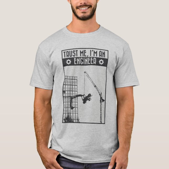 Trust me, I'm an engineer T-Shirt (Front)