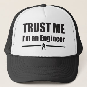 Trust Me, I'm an Engineer Trucker Hat