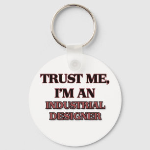 Trust Me I'm an Industrial Designer Keychain