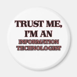 Trust Me I'm an Information Technologist Magnet