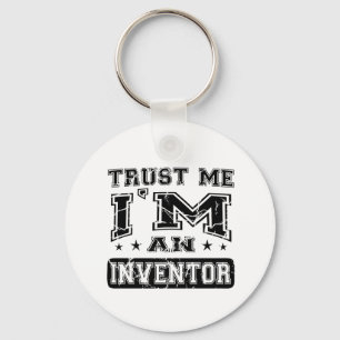 Trust Me I'M An Inventor Keychain