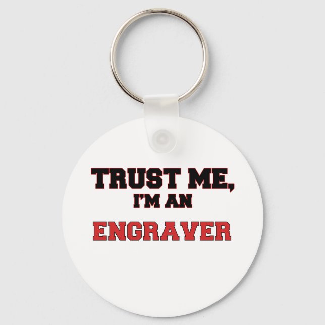 Trust Me I'm an My Engraver Keychain (Front)