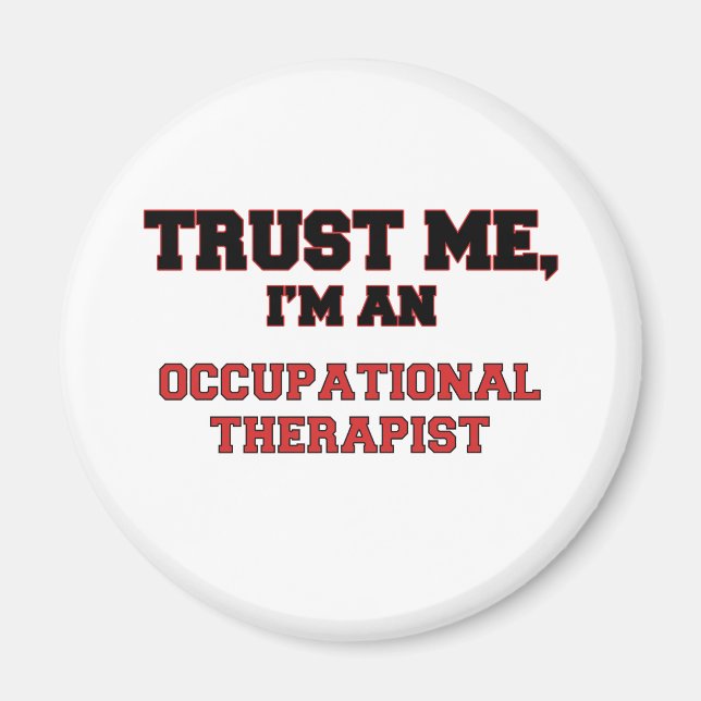 Trust Me I'm an My Occupational Therapy Assistant Magnet (Front)
