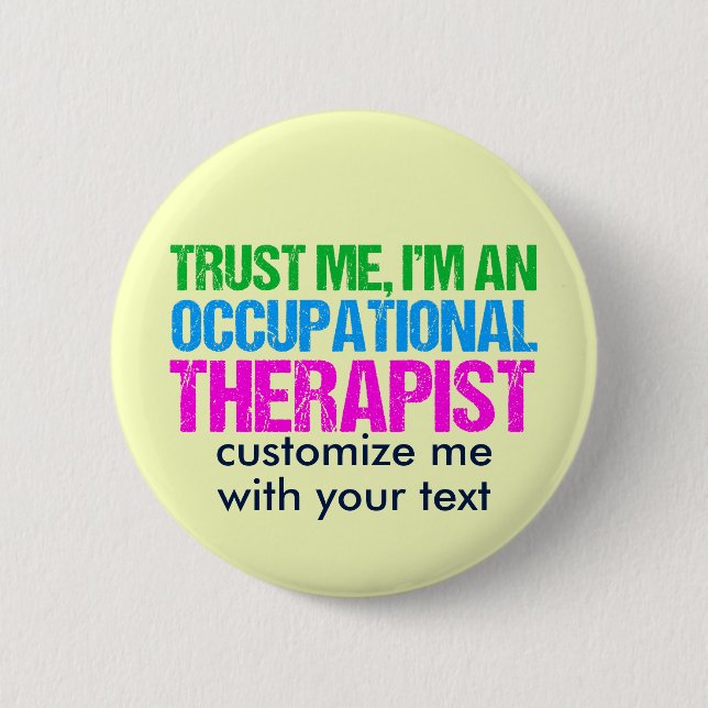Trust Me, I'm an Occupational Therapist 2 Inch Round Button (Front)