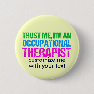 Trust Me, I'm an Occupational Therapist 2 Inch Round Button