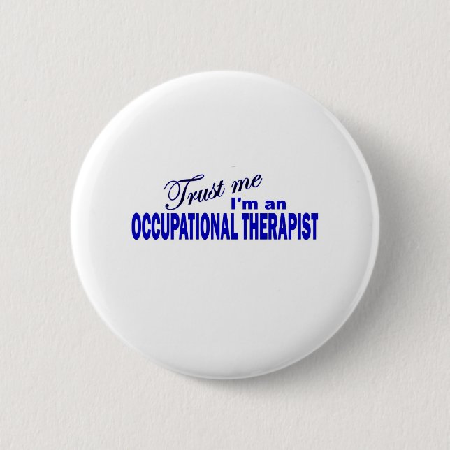 Trust Me I'm an Occupational Therapist 2 Inch Round Button (Front)