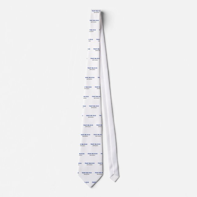 Trust Me I'm an Optician Tie (Front)