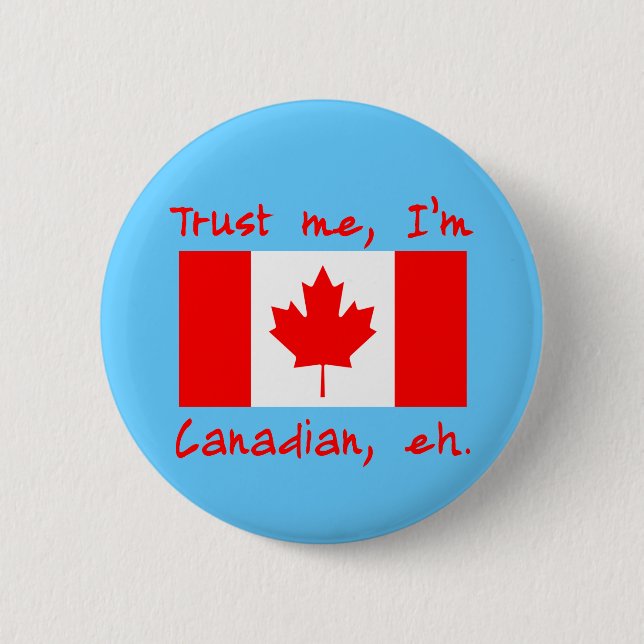 Trust Me I'm Canadian Products 2 Inch Round Button (Front)