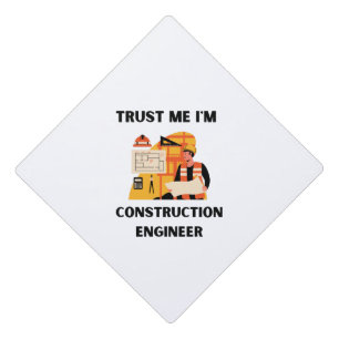 trust me i'm construction engineer graduation cap topper