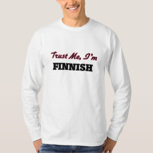 Trust me I'm Finnish T-Shirt
