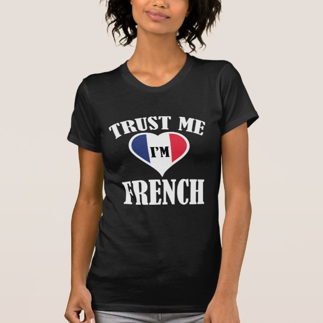 Trust Me I'm French T-Shirt (Front)