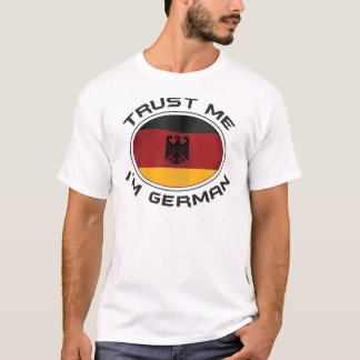 Trust Me I'm German T-Shirt