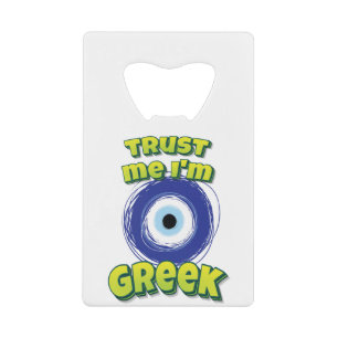 Trust Me I'm Greek Evil Eye Credit Card Bottle Opener