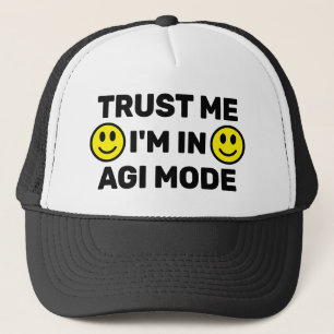 Trust Me - I'm In AGI Mode™ Trucker Hat