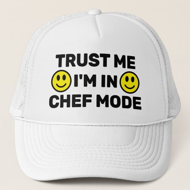 Trust Me - I'm In Chef Mode™ Trucker Hat (Front)