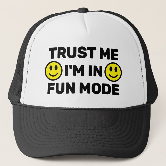 Trust Me - I'm In Fun Mode™ Trucker Hat (Front)
