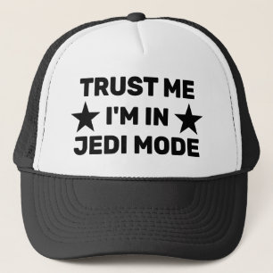 Trust Me - I'm In Jedi Mode™ Trucker Hat