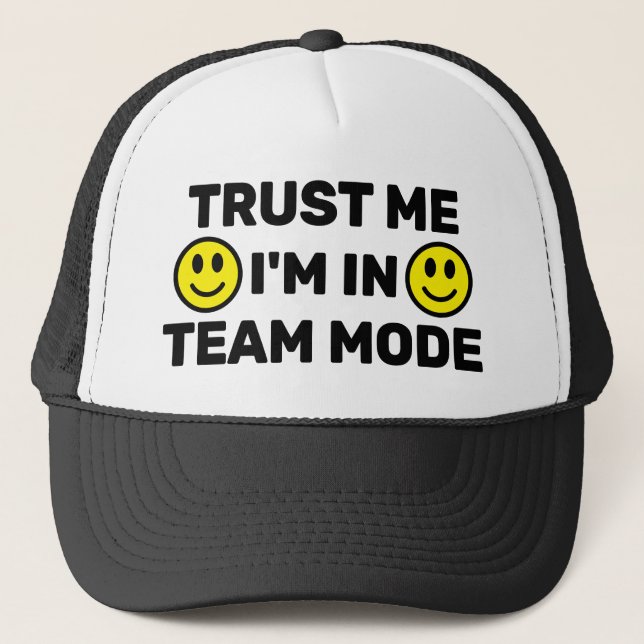 Trust Me - I'm In Team Mode™ Trucker Hat (Front)