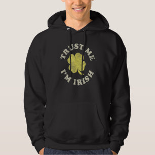 Trust Me I'm Irish Text Around Clover St Patrick's Hoodie