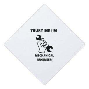 trust me i'm mechanical engineer graduation cap topper