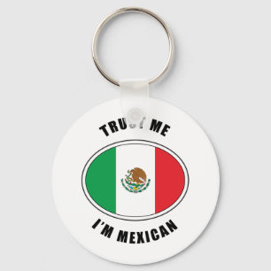 Trust Me I'm Mexican Keychain