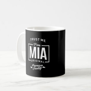 Trust Me I'm Mia Coffee Mug