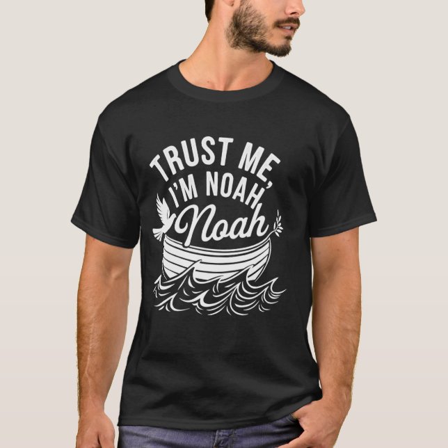 Trust Me I'm Noah T-Shirt (Front)