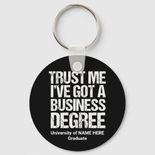 Trust Me I've Got a Business Degree Graduation Keychain