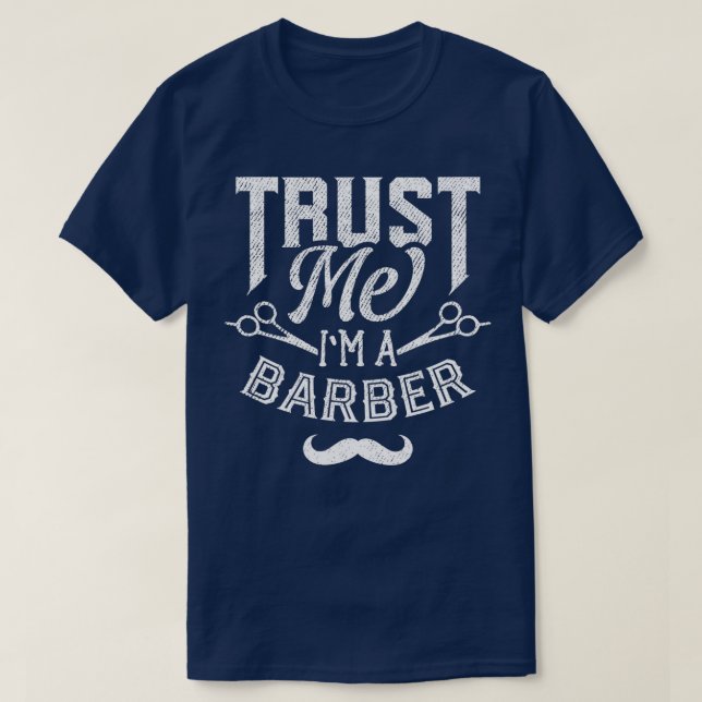 Trust Me Ix27m A Barber 8 T-Shirt (Design Front)
