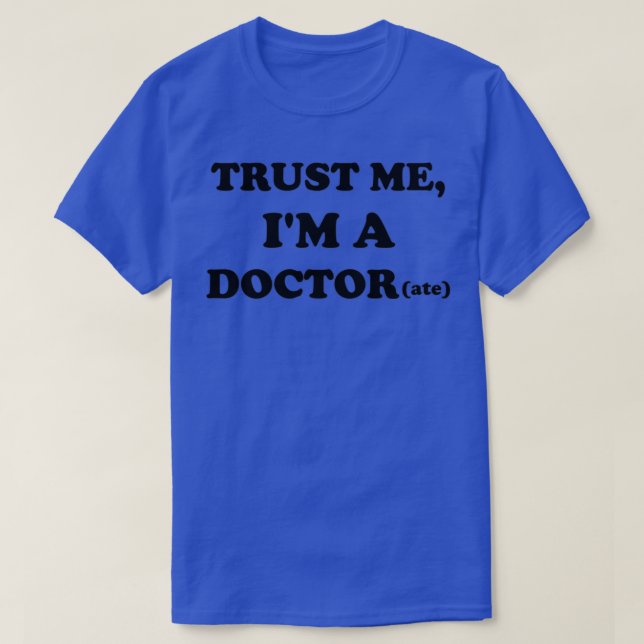 trust me ix27m a doctorate black T-Shirt (Design Front)