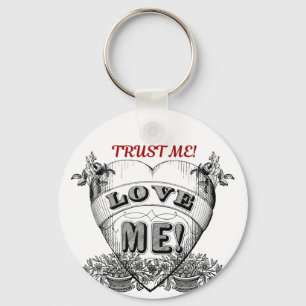 trust me! love me!  keychain