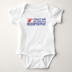 Trust Me My Dad Is A Helicopter Pilot Baby Bodysuit