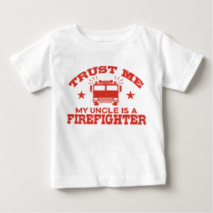 Trust Me My Uncle is a Firefighter Baby T-Shirt