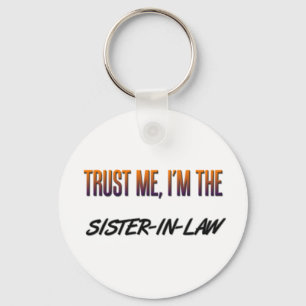 Trust Me Sister-in-Law Keychain