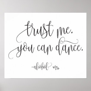 Trust Me You Can Dance Alcohol Wedding Sign